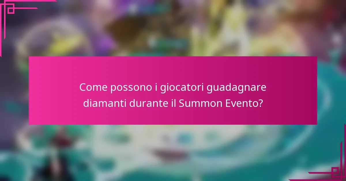 Come possono i giocatori guadagnare diamanti durante il Summon Evento?
