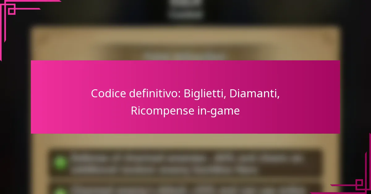 Codice definitivo: Biglietti, Diamanti, Ricompense in-game