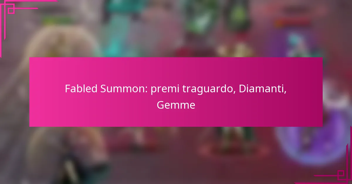 Fabled Summon: premi traguardo, Diamanti, Gemme