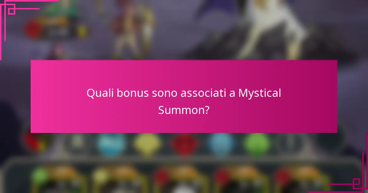 Quali bonus sono associati a Mystical Summon?