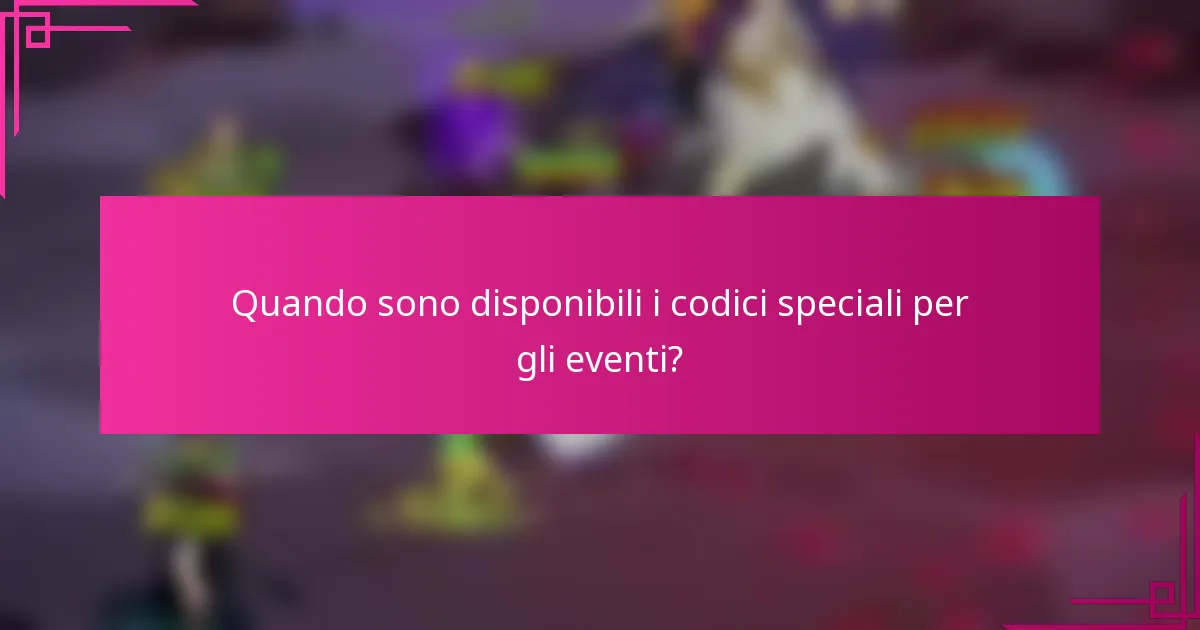 Quando sono disponibili i codici speciali per gli eventi?